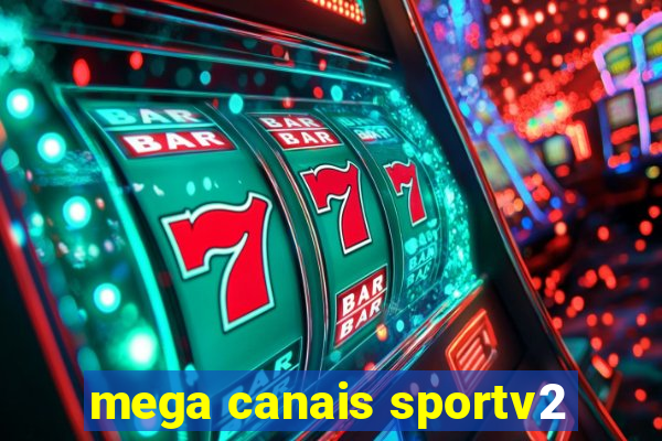 mega canais sportv2